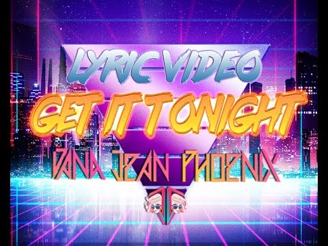 Dana Jean Phoenix – Get It Tonight (Official Lyric Video)