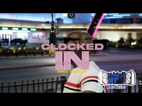 Loso Tha Artist & Uncle JoNH III - Clocked In (Mic Drop Video)