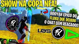 FLUXO FAZ BOOYAH EPICO E FAZ RECUPERACAO HISTORICA NA COPA NFA!