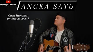 Download lagu Angka Satu - CACA HANDIKA (mahesya cover) mp3