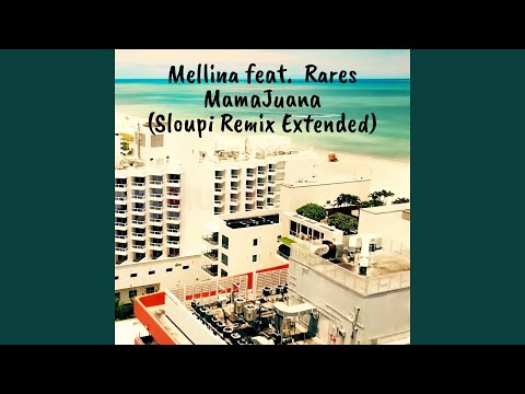 Mamajuana (feat. Rares) (Sloupi Remix Extended)