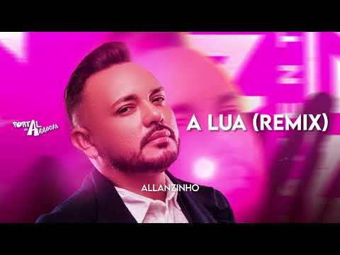 ALLANZINHO - A LUA (REMIX)
