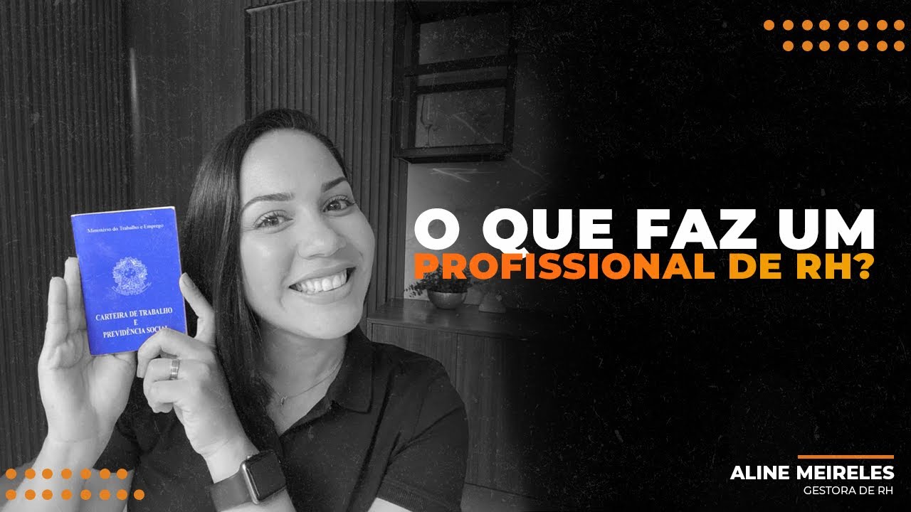 O QUE FAZ UM PROFISSIONAL DE RH?