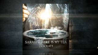 SARAH WHERE IS MY TEA 