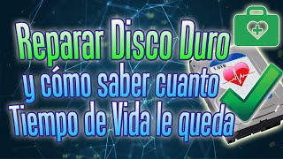 Cómo saber el Tiempo de Vida que le queda a tu Disco Duro y Reparar sus sectores dañados✅ | HDD SSD