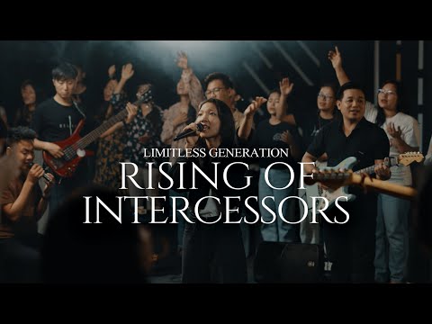 RISING OF INTERCESSORS | LIMITLESS GENERATION