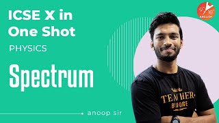 Spectrum in One Shot | ICSE Class 10 Physics Chapter 6 | Selina Solution | Vedantu 9 and 10 English