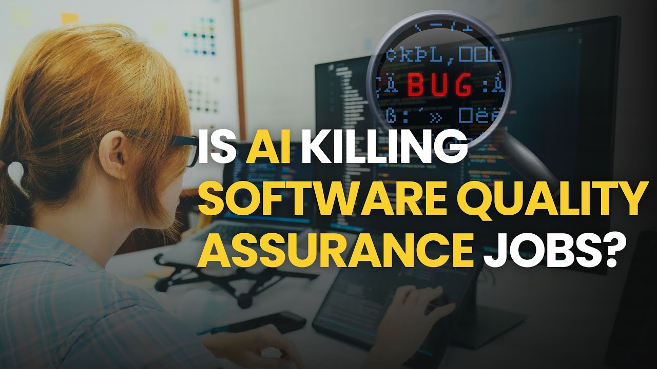 Is AI killing software quality assurance jobs?