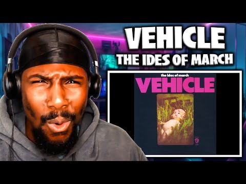 SO GOOD!! | Vehicle - The Ides Of March (Reaction)