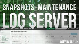 Administering Log Server 2 Snapshots & Maintenance