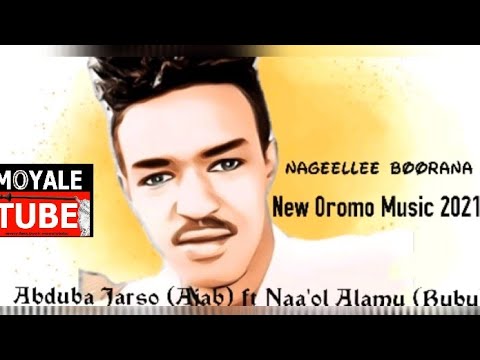 Abduba Jarso (Ajab) ft Naa'ol Alamu (Bubu) "Nageellee Borana" New Oromo Music 2021 (official Video)