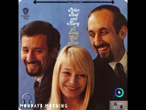 Peter, Paul & Mary - Monday morning