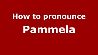 How to pronounce Pammela