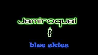 Jamiroquai - Blue Skies [Lyrics] HQ