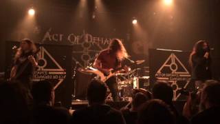 ACT OF DEFIANCE - DISASTROPHE (A NEW REALITY) LIVE IN MONTREAL 2016-06-05