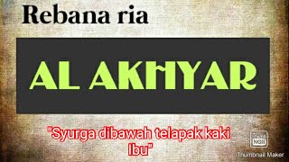 Download lagu Rebana ria Al akhyar 'Surga dibawah telapak kaki ibu' mp3