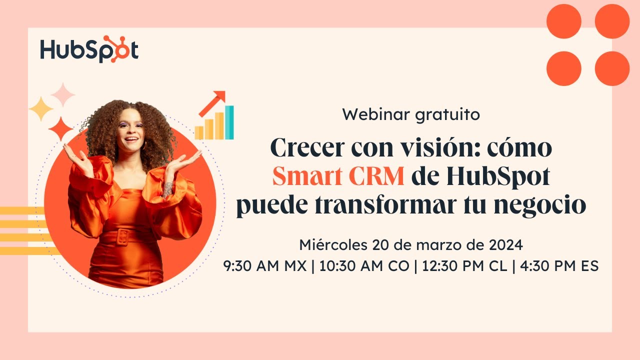 Crecer con visión: cómo Smart CRM de HubSpot puede transformar tu negocio [Webinar]