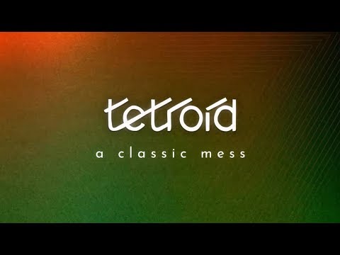 A Classic Mess (Official Audio) - Tetroid