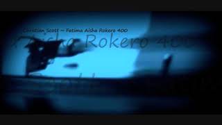 Christian Scott ~ Fatima Aisha Rokero 400 (Hitman's Mix)