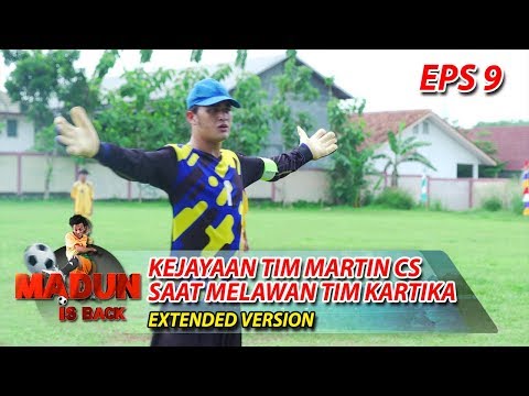 Kejayaan Tim Martin Cs Saat Melawan Tim Kartika Part 2 - Madun Is Back Eps 9