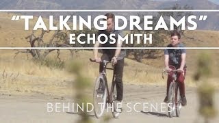 Echosmith - Talking Dreams [Official Behind The Scenes Video]