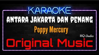Download lagu Karaoke Antara Jakarta dan Penang ( Original Music ) HQ Audio - Poppy Mercury mp3