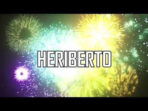 HAPPY BIRTHDAY HERIBERTO