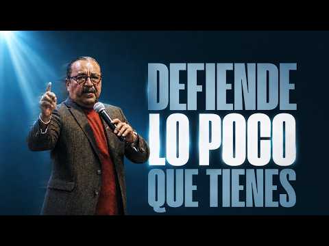 DEFIENDE LO POCO QUE TIENES