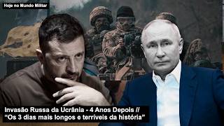 Russian Invasion of Ukraine – 4 Years Later: “The 3 longest and most terrible days in history”