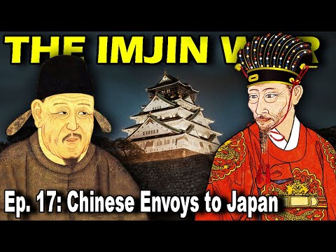 IMJIN WAR Ep. 17 - Chinese Envoys to Japan