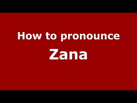 How to pronounce Zana (Arabic/Iraq) - PronounceNames.com