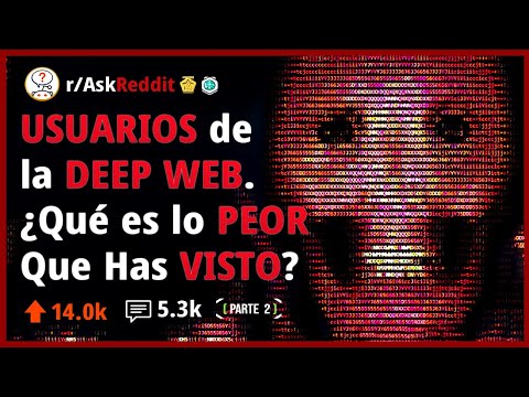 Usuarios de la Deep Web, Qué fue lo Más Perturbador que Viste? (Pt.2) - Reddit Pregunta 🏳️