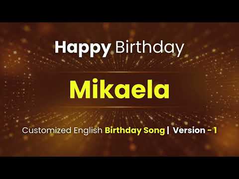 Mikaela - Happy Birthday | Customized Birthday Song