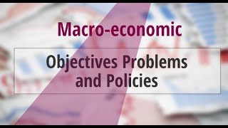 Macroeconomic problems and policies
