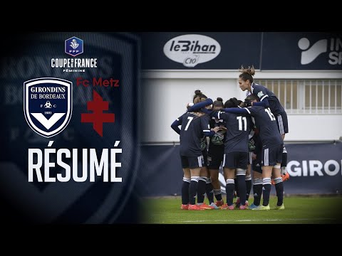 Le résumé vidéo de Bordeaux-Metz, 8ème de finale de Coupe de France féminine