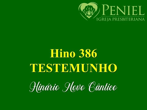 Hinário Novo Cântico, Hino 386   "Testemunho"