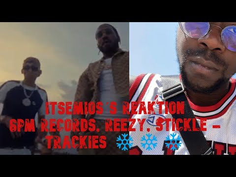 6PM RECORDS, reezy, Stickle  - TRACKIES | REAKTION