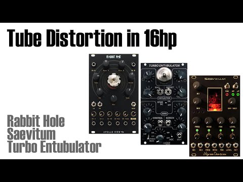 Tube Distortion In 16hp - Rabbit Hole, Saevitum, Turbo Entubulator