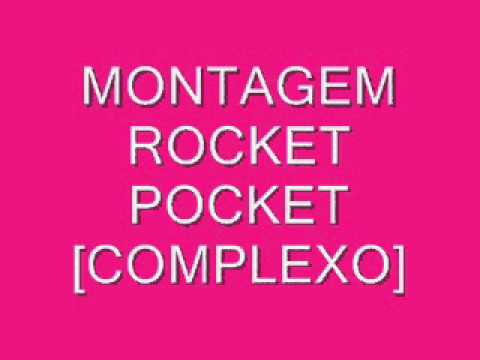 MONTAGEM - ROCKET POCKET [ COMPLEXO ] .wmv