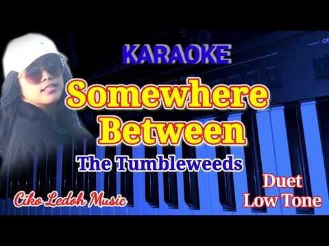 SOMEWHERE BETWEEN_The Tumbleweeds_KARAOKE_Duet Low Tone