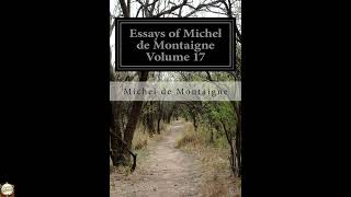 Essays of Michel de Montaigne Volume 17