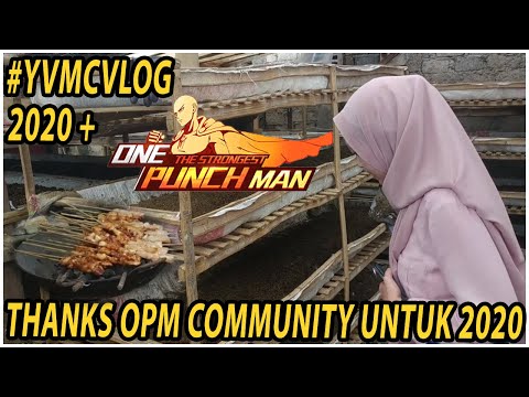 🔥🔥THANKS ATAS SUPPORTNYA ANAK2 OPM DI 2020!! NYATE BARENG (YVMCVLOG) - ONE PUNCH MAN:The Strongest