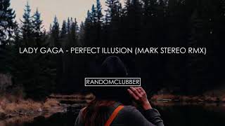 Lady Gaga - Perfect Illusion (Mark Stereo Remix)