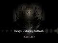 Katalyst - Meaning To Death (Interlude)