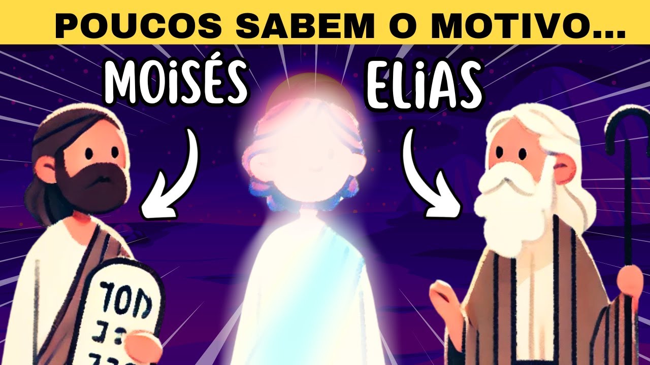 Por que Jesus teve que encontrar Moisés e Elias no Monte da transfiguração?