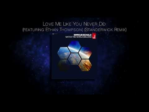 Markus Schulz - Love Me Like You Never Did (featuring Ethan Thompson) (Standerwick Remix)
