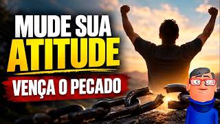 MUDE SUA ATITUDE: VENÇA O PECADO - Minuto Com Deus de Hoje