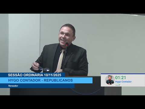  SESSÃO DIA 10/11/2025 – PRONUNCIAMENTO DO VEREADOR HYGO CONTADOR