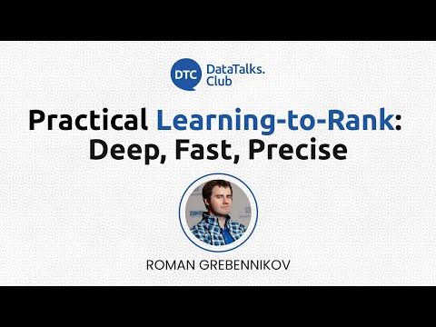 Practical Learning-to-Rank: Deep, Fast, Precise - Roman Grebennikov