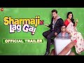 Sharmaji Ki Lag Gai - Official Trailer | Krishna Abhishek, Mugdha Godse & Shweta Khanduri